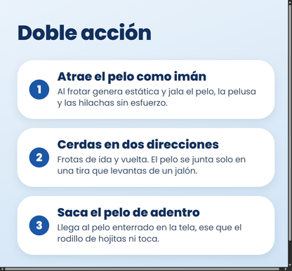 Doble acción: atrae el pelo con estática y lo junta con cerdas en dos direcciones